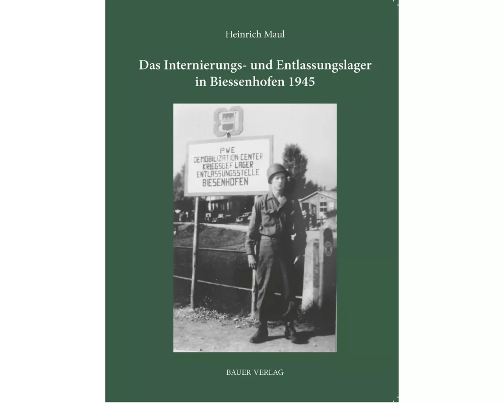 Das Internierungs- und Entlassungslager in Biessenhofen 1945