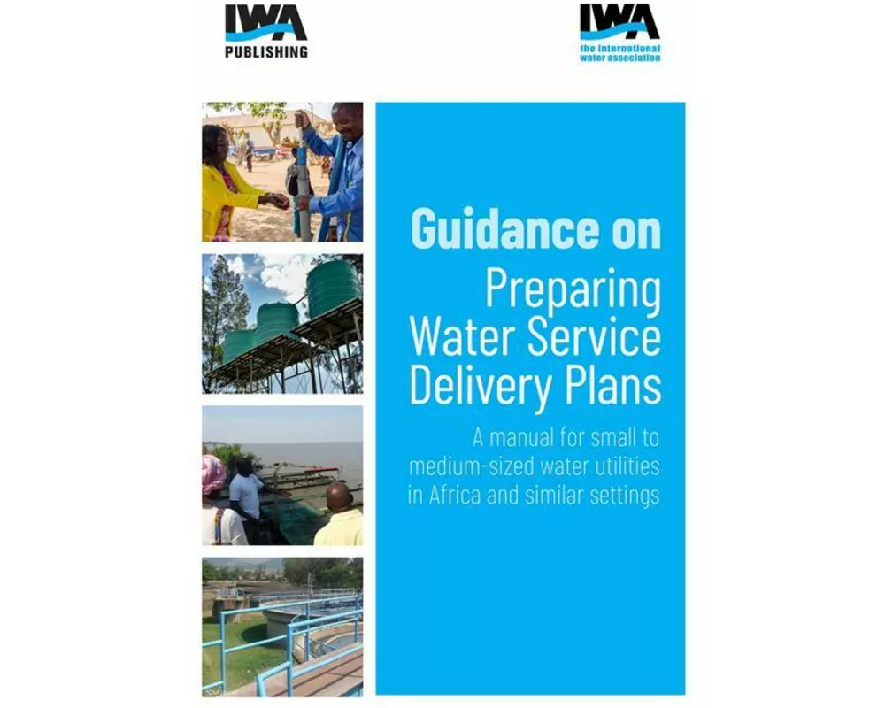 Guidance on Preparing Water Service Delivery Plans: A manual for small to medium-sized water utilities in Africa and similar settings