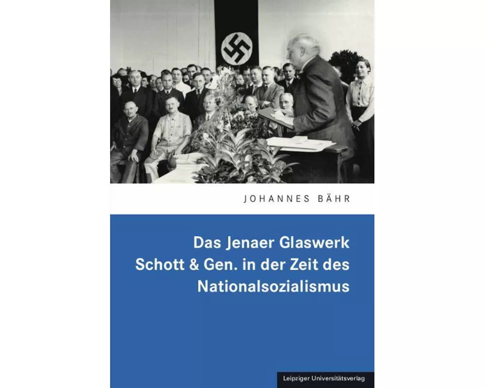 Das Jenaer Glaswerk Schott & Gen. in der Zeit des Nationalsozialismus
