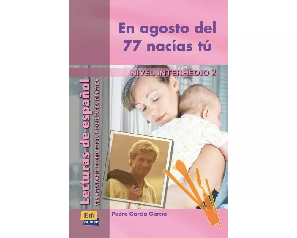 En agosto del 77 nacías tú