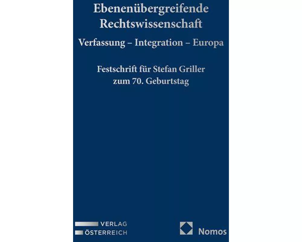 Ebenenübergreifende Rechtswissenschaft. Verfassung - Integration - Europa