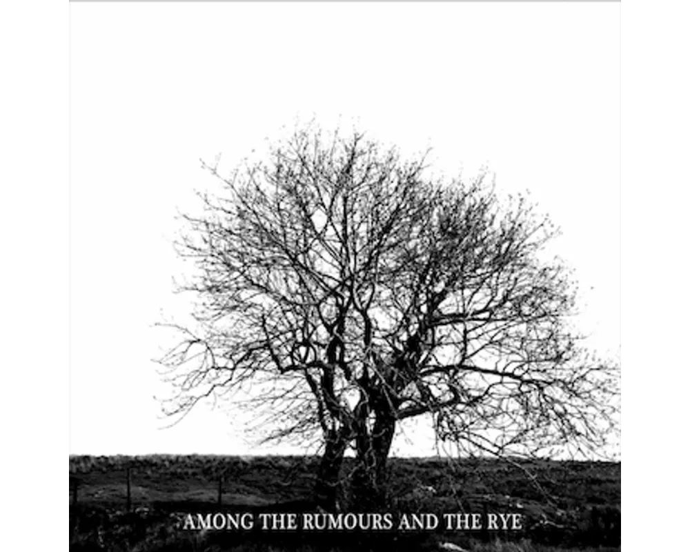 Among The Rumours And The Rye