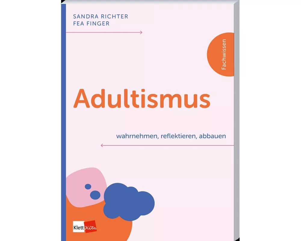 Adultismus wahrnehmen, reflektieren, abbauen