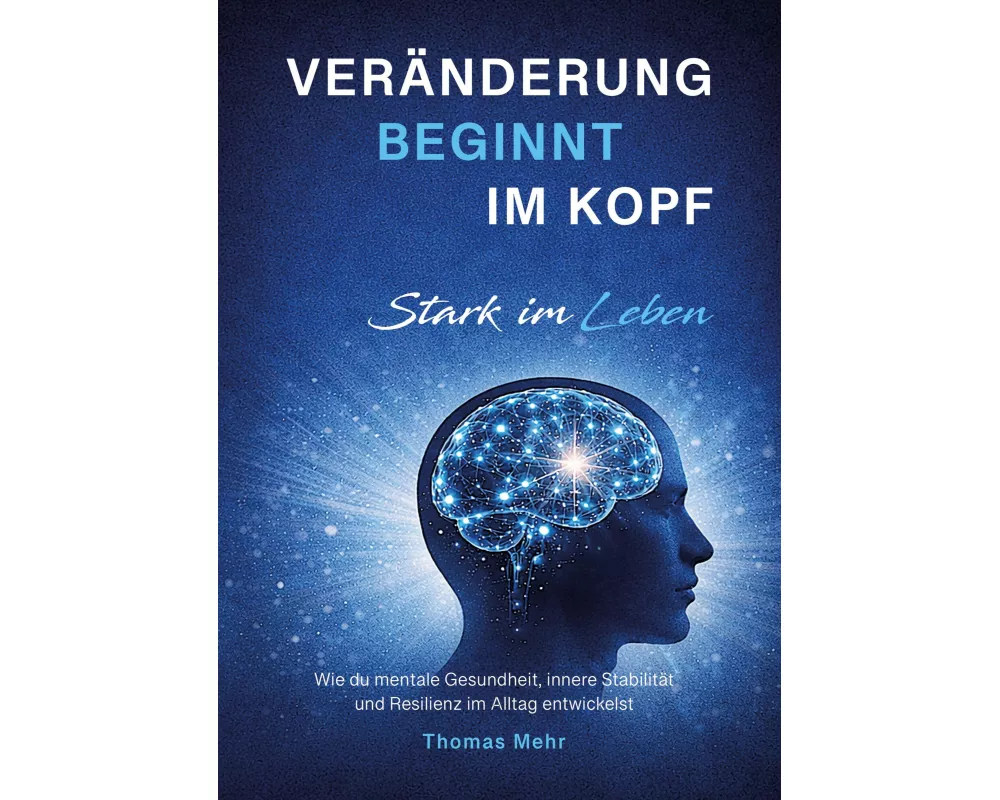 Veränderung beginnt im Kopf - Stark im Leben