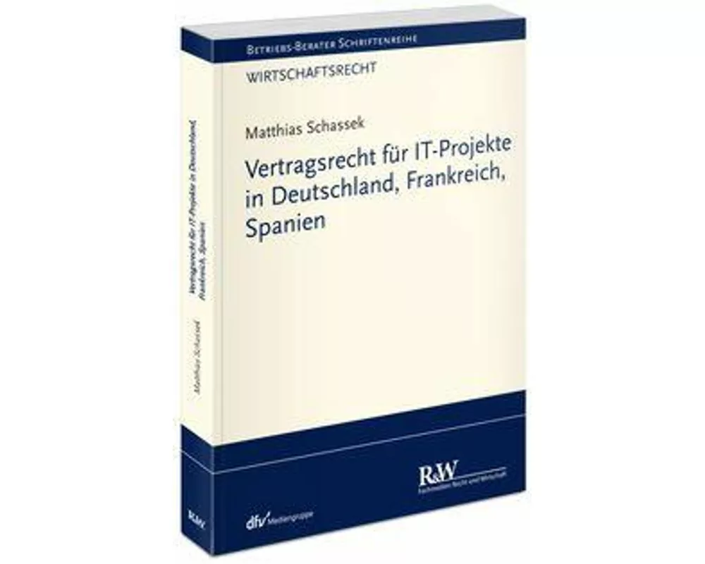 Vertragsrecht für IT-Projekte in Deutschland, Frankreich, Spanien