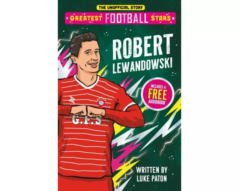 Greatest Football Stars: Robert Lewandowski