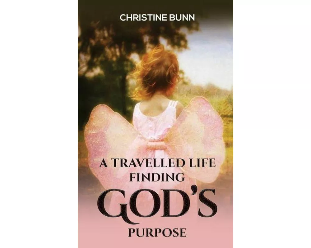 A Travelled Life Finding God's Purpose