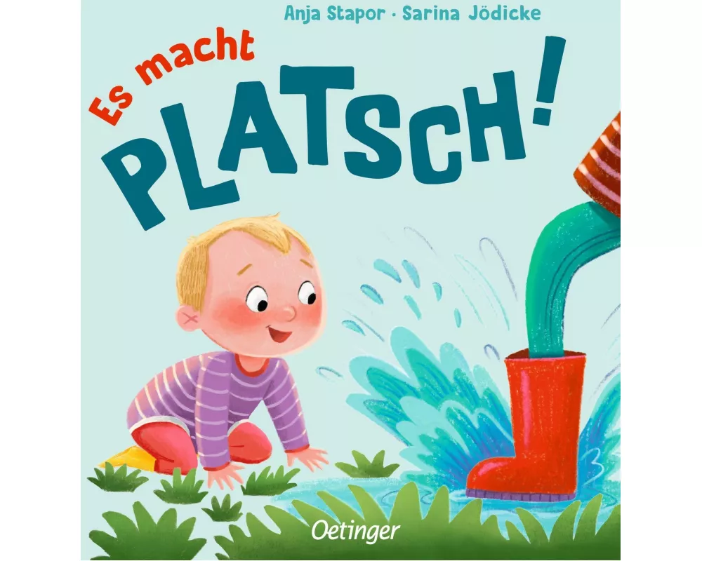 Es macht PLATSCH!