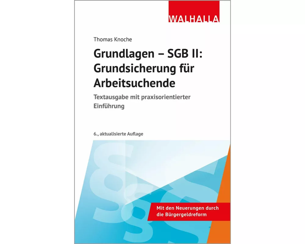 Grundlagen - SGB II: Grundsicherung für Arbeitsuchende