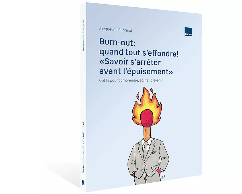 Burn-out: quand tout s’effondre! «Savoir s’arrêter avant l’épuisement»