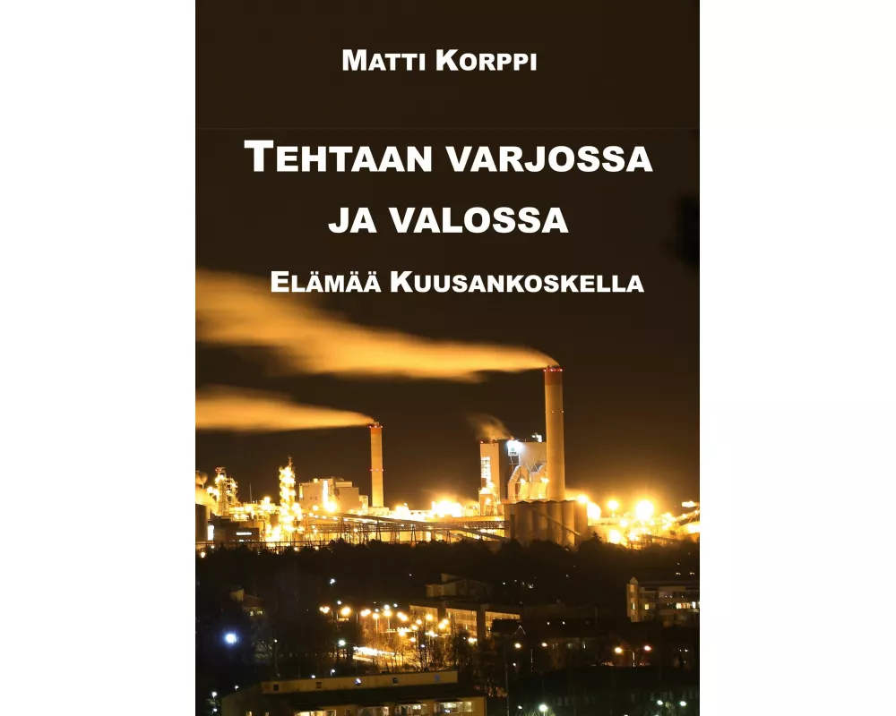 Tehtaan varjossa ja valossa