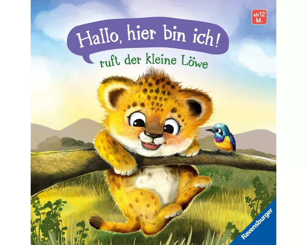 "Hallo, hier bin ich!", ruft der kleine Löwe - Erste Vorlesegeschichte für Kinder ab 1 Jahr