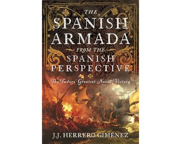 The Spanish Armada From the Spanish Perspective