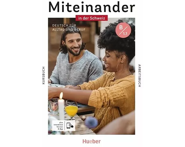 Miteinander in der Schweiz B1.1: Kurs-und Arbeitsbuch