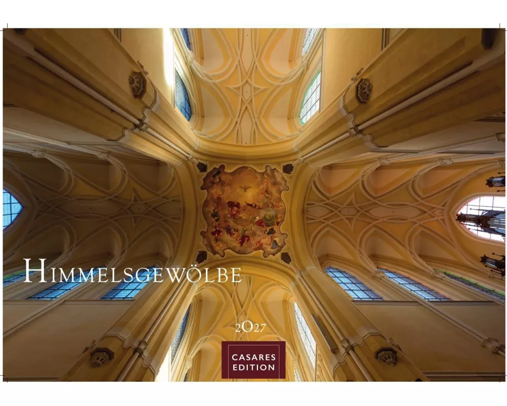 Himmelsgewölbe Kalender 2027 - Wandkalender | Fotokalender Kunst 24x35cm | Architekturkalender | Beeindruckende Innenansichten: Kirchenkuppeln und -ar