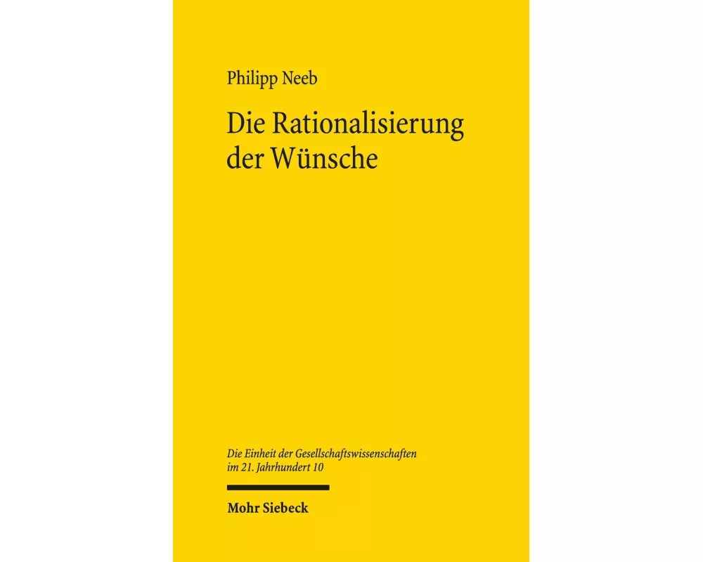 Die Rationalisierung der Wünsche