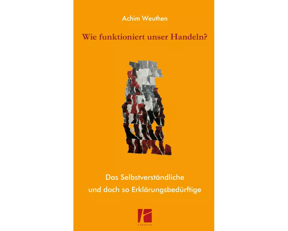 Wie funktioniert unser Handeln?