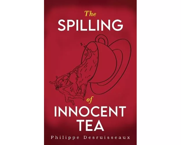 The Spilling of Innocent Tea