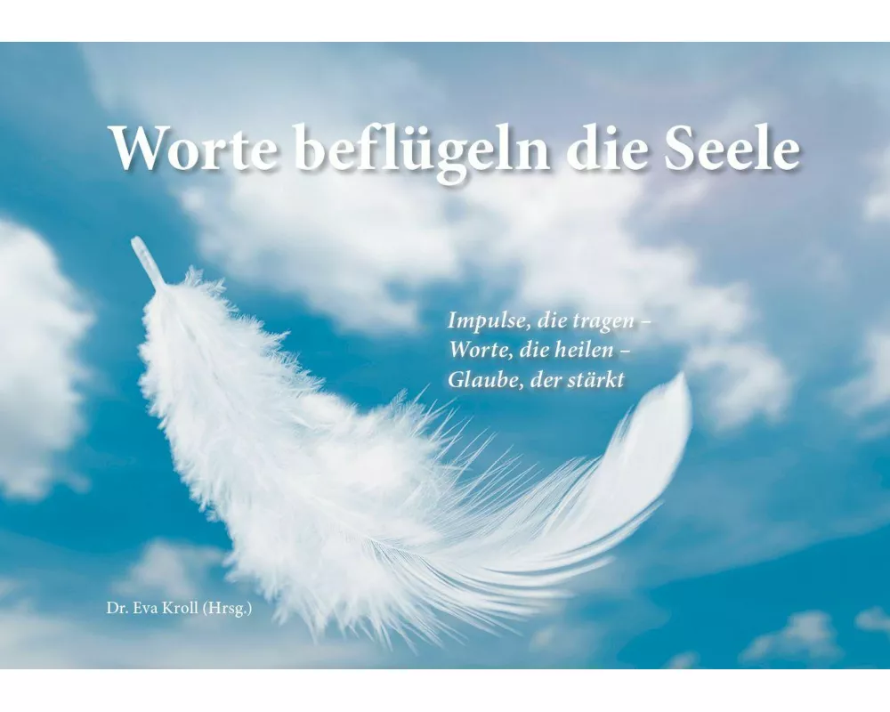 Worte beflügeln die Seele