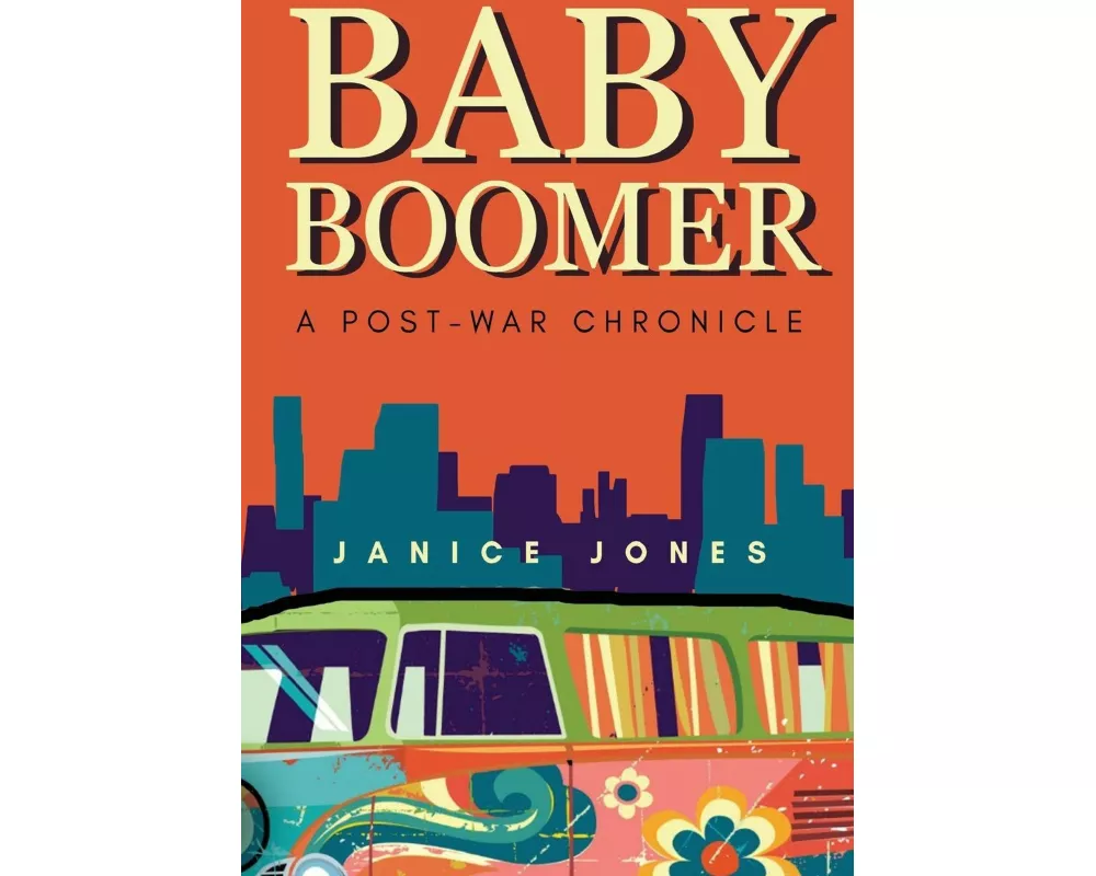 Baby Boomer - A Post-War Chronicle