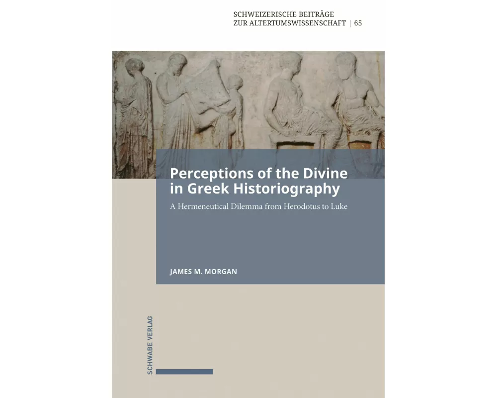 Perceptions of the Divine in Greek Historiography