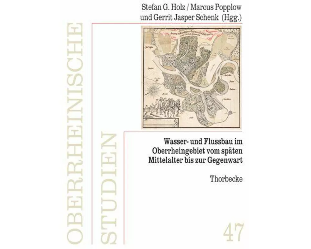 Wasser- und Flussbau im Oberrheingebiet vom späten Mittelalter bis zur Gegenwart