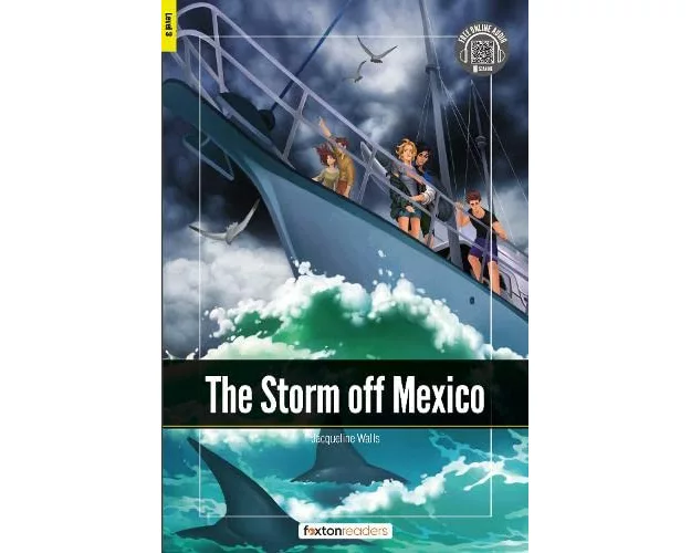 The Storm off Mexico - Foxton Readers Level 3 (900 Headwords CEFR B1) with free online AUDIO