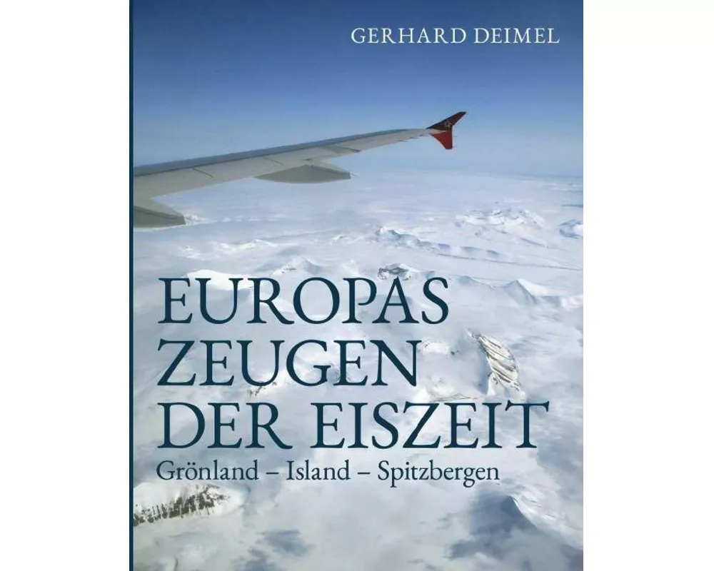 Europas Zeugen Der Eiszeit