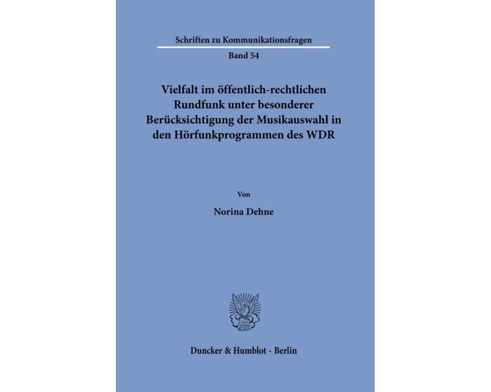 Vielfalt im öffentlich-rechtlichen Rundfunk unter besonderer Berücksichtigung der Musikauswahl in den Hörfunkprogrammen des WDR