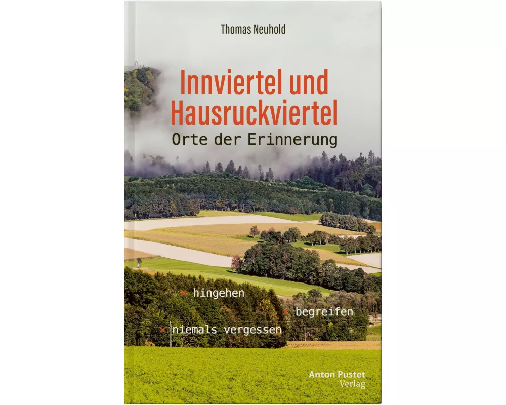 Innviertel und Hausruckviertel: Orte der Erinnerung