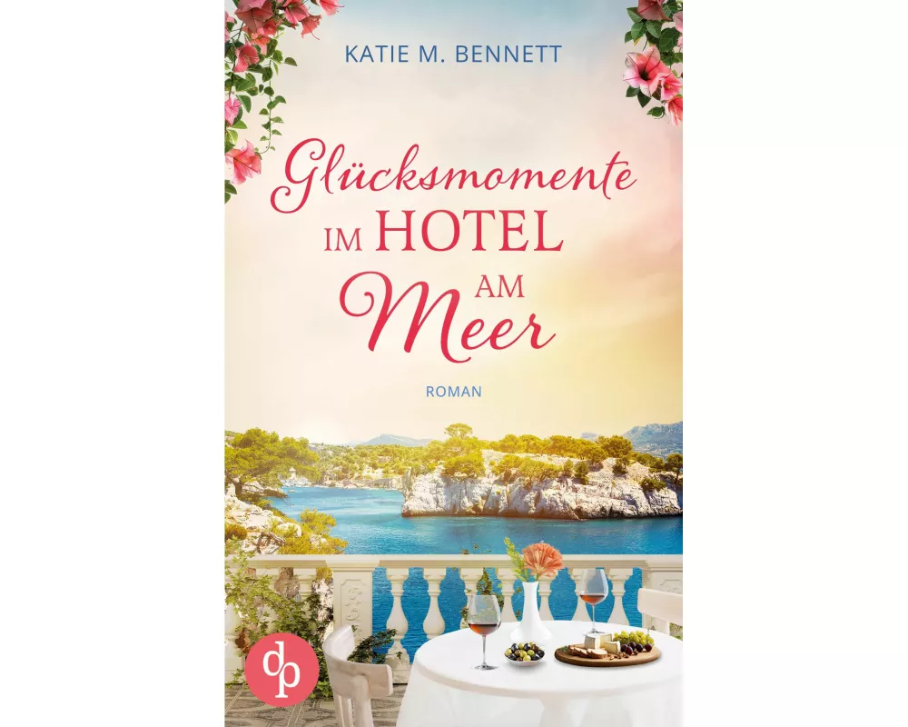Glücksmomente im Hotel am Meer | Wholesome Feel Good Liebesroman