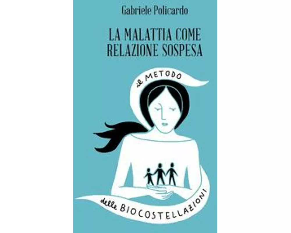 La malattia come relazione sospesa. Il metodo delle biocostellazioni