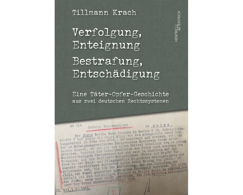 Verfolgung, Enteignung - Bestrafung, Entschädigung