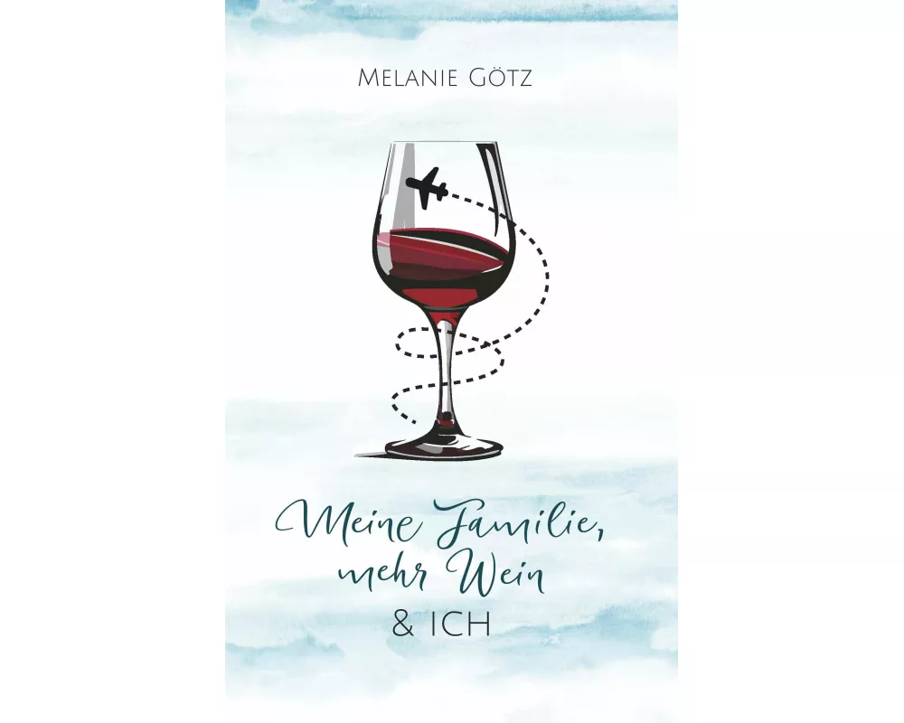 Meine Familie, mehr Wein & ich