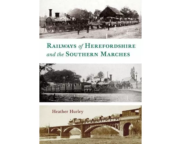 Railways of Herefordshire and the Southern Marches