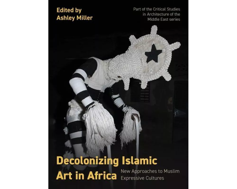 Decolonizing Islamic Art in Africa