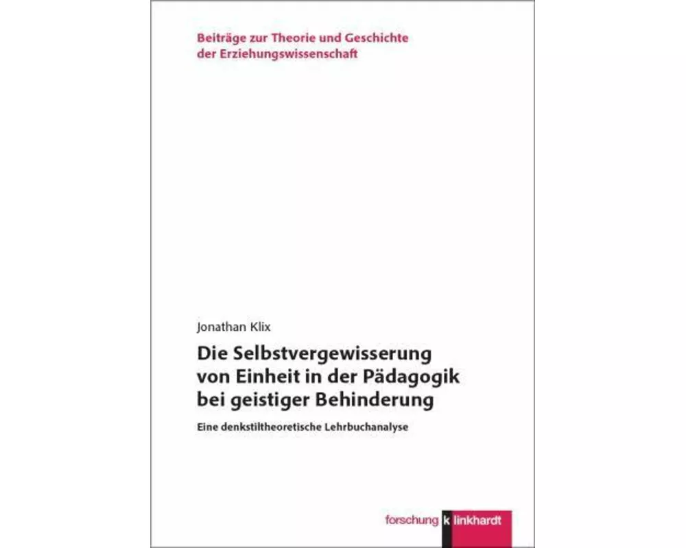 Die Selbstvergewisserung von Einheit in der Pädagogik bei geistiger Behinderung