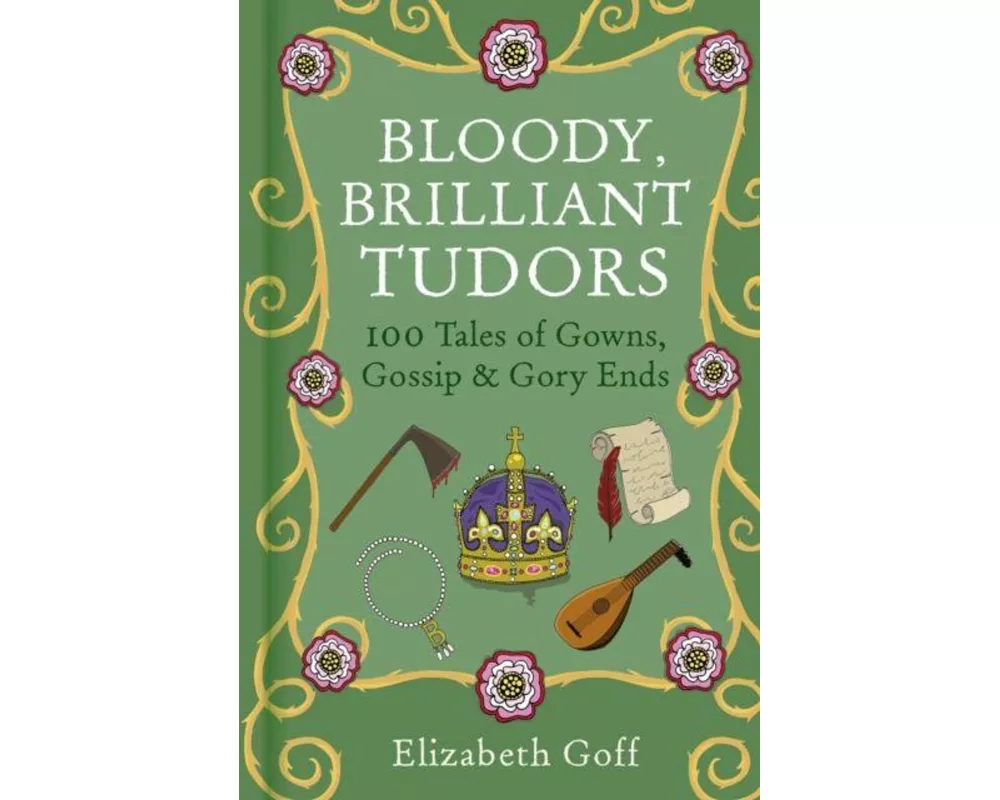 Bloody, Brilliant Tudors