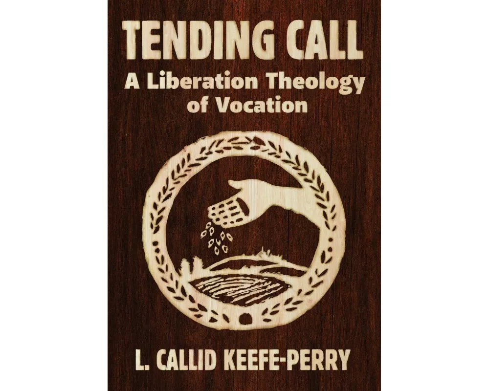 Tending Call: A Liberation of Vocation