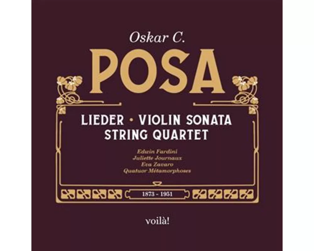 Oskar C. Posa: Lieder,Violin Sonata,String Quart