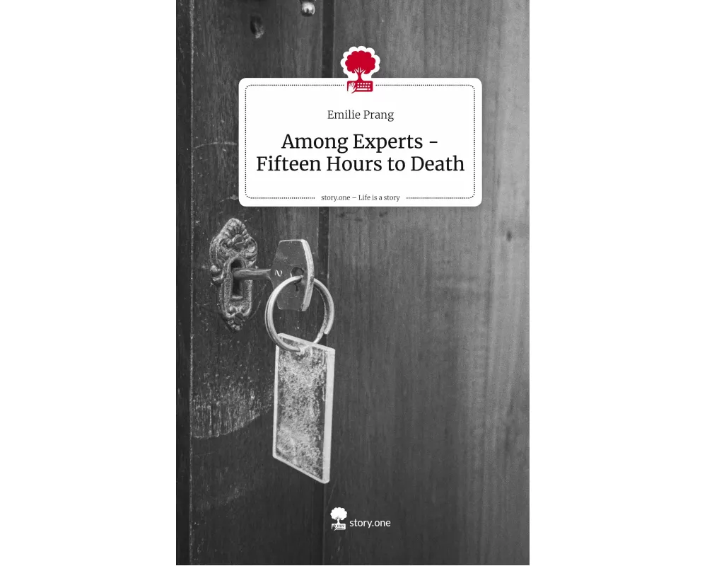 Among Experts -Fifteen Hours to Death. Life is a Story - story.one