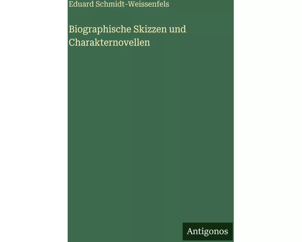 Biographische Skizzen und Charakternovellen