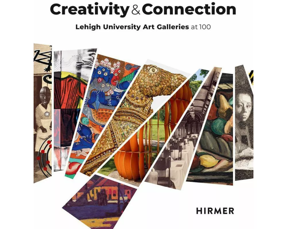 Creativity and Connection - Lehigh University Art Galleries at 100
