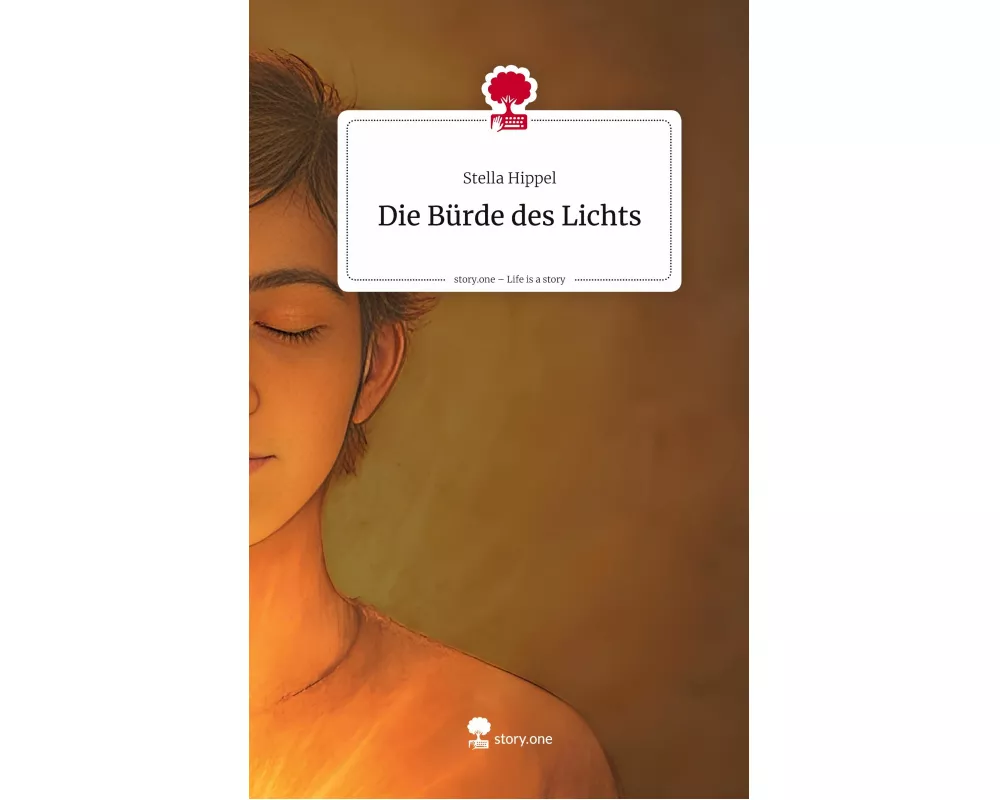 Die Bürde des Lichts. Life is a Story - story.one