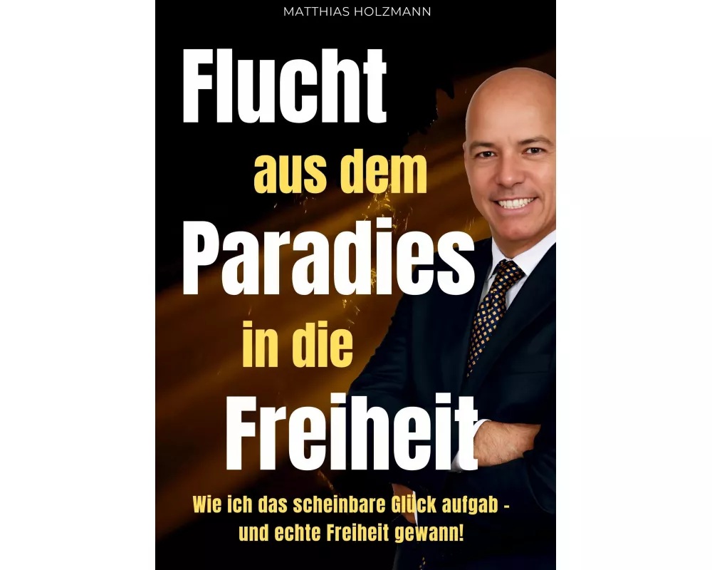 Flucht aus dem Paradies in die Freiheit