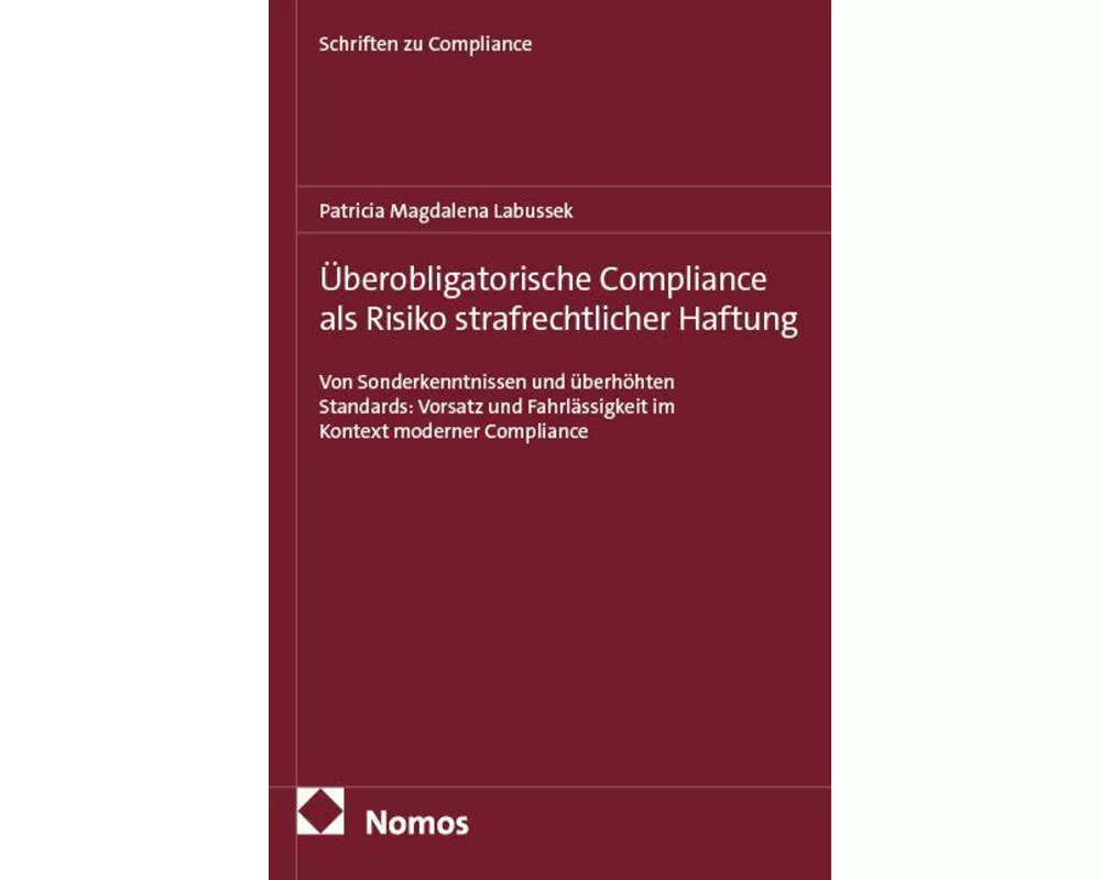 Überobligatorische Compliance als Risiko strafrechtlicher Haftung