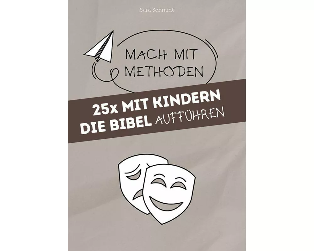 25x mit Kindern die Bibel aufführen