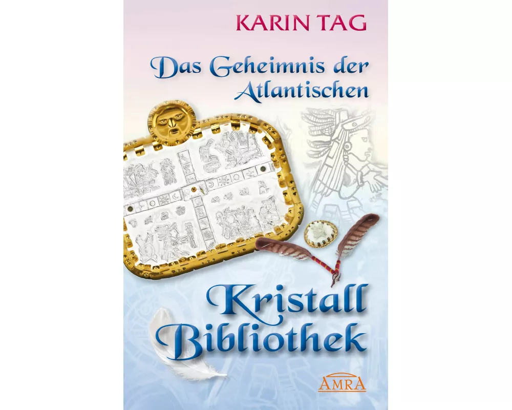 DAS GEHEIMNIS DER ATLANTISCHEN KRISTALLBIBLIOTHEK: mit 16 Seiten Farbfotostrecke!