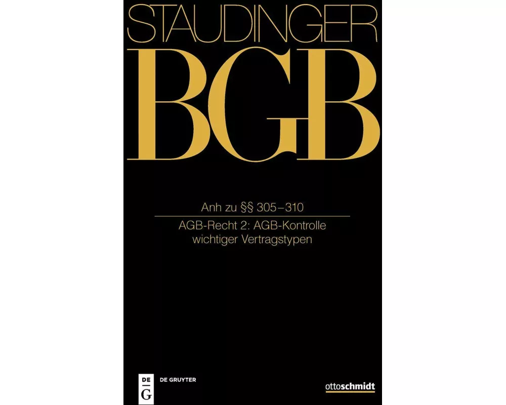 Staudinger BGB Anh zu §§ 305-310 (AGB-Recht 2: AGB-Kontrolle wichtiger Vertragstypen)