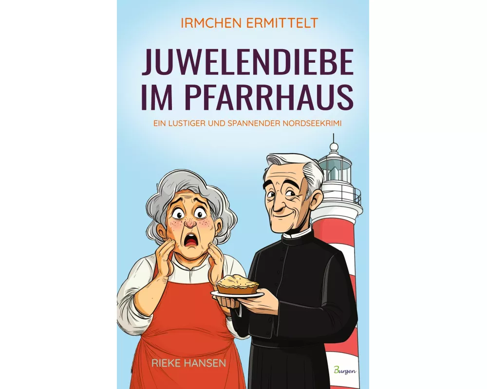 Irmchen ermittelt: Juwelendiebe im Pfarrhaus - Ein lustiger und spannender Nordseekrimi